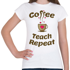 PRINTFASHION coffee_teach_repeat - Női póló - Fehér
