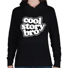 PRINTFASHION Cool Story Bro - Női kapucnis pulóver - Fekete női pulóver, kardigán