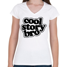 PRINTFASHION Cool Story Bro - Női V-nyakú póló - Fehér női póló