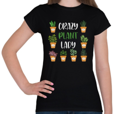 PRINTFASHION Crazy plant lady - Fehér - Női póló - Fekete női póló