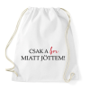 PRINTFASHION Csak a BOR miatt jöttem! - Sportzsák, Tornazsák - Fehér