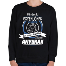 PRINTFASHION Csak a legjobbak lesznek anyukák - Gyerek pulóver - Fekete