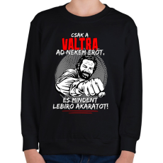PRINTFASHION Csak a valtra ad nekem erőt - Gyerek pulóver - Fekete
