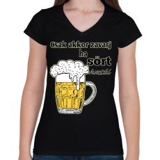 PRINTFASHION Csak akkor zavarj ha sört hoztál - Női V-nyakú póló - Fekete