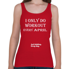 PRINTFASHION Csak áprilisban megyek edzeni. Vicceltem, minden nap. - Női atléta - Cseresznyepiros