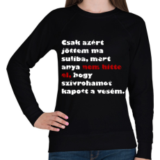 PRINTFASHION Csak azért jöttem ma suliba... - Női pulóver - Fekete