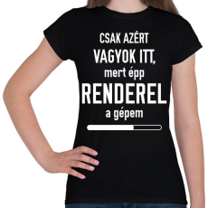 PRINTFASHION Csak azért vagyok itt - Női póló - Fekete