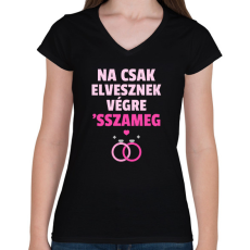 PRINTFASHION CSAK ELVESZNEK VÉGRE - Női V-nyakú póló - Fekete