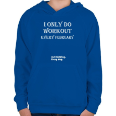 PRINTFASHION Csak februárban megyek edzeni. Vicceltem, minden nap. - Gyerek kapucnis pulóver - Királykék
