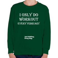 PRINTFASHION Csak februárban megyek edzeni. Vicceltem, minden nap. - Gyerek pulóver - Sötétzöld gyerek pulóver, kardigán