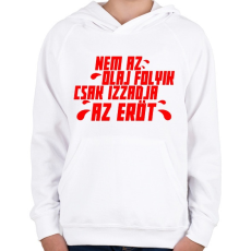 PRINTFASHION CSAK IZZADJA AZ ERŐT - Gyerek kapucnis pulóver - Fehér