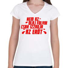 PRINTFASHION CSAK IZZADJA AZ ERŐT - Női V-nyakú póló - Fehér női póló