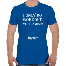 PRINTFASHION Csak januárban megyek edzeni. Vicceltem, minden nap. - Férfi póló - Királykék férfi póló