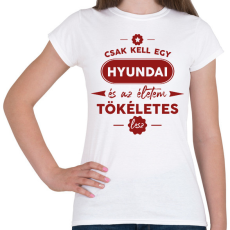 PRINTFASHION Csak kell egy Hyundai - Női póló - Fehér