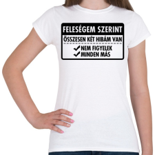 PRINTFASHION Csak két hibám van... - Női póló - Fehér női póló