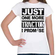 PRINTFASHION Csak még 1 traktor, megígérem - Női póló - Fehér női póló