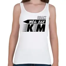 PRINTFASHION Csak még egy km - Női atléta - Fehér női trikó
