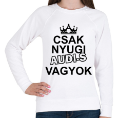 PRINTFASHION Csak nyugi Audi-s vagyok - Női pulóver - Fehér