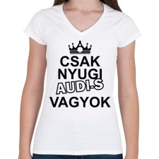 PRINTFASHION Csak nyugi Audi-s vagyok - Női V-nyakú póló - Fehér női póló