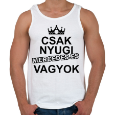 PRINTFASHION Csak nyugi Mercedes-es vagyok - Férfi atléta - Fehér atléta, trikó