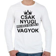 PRINTFASHION Csak nyugi Mercedes-es vagyok - Férfi hosszú ujjú póló - Fehér férfi póló