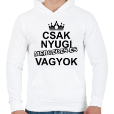 PRINTFASHION Csak nyugi Mercedes-es vagyok - Férfi kapucnis pulóver - Fehér férfi pulóver, kardigán