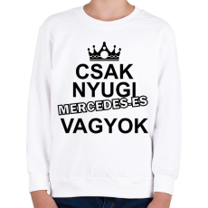 PRINTFASHION Csak nyugi Mercedes-es vagyok - Gyerek pulóver - Fehér