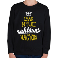 PRINTFASHION csak nyugi raktáros vagyok 01 - Gyerek pulóver - Fekete