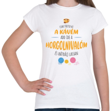 PRINTFASHION Csak töltsd ki a kávém - Horgolós - Női póló - Fehér női póló