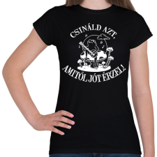 PRINTFASHION Csináld azt, amitől jót érzel! - Női póló - Fekete női póló
