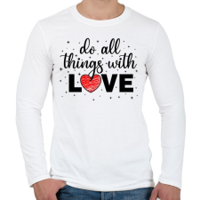 PRINTFASHION Csinálj mindent szeretettel - Férfi hosszú ujjú póló - Fehér férfi póló