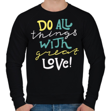 PRINTFASHION Csinálj mindent szívből! - Férfi pulóver - Fekete