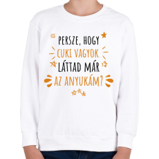 PRINTFASHION Cuki vagyok - Anyuka - Gyerek pulóver - Fehér