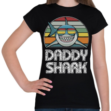 PRINTFASHION Daddy shark - Női póló - Fekete