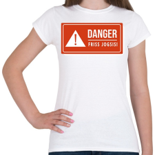 PRINTFASHION Danger - Friss jogsis - Női póló - Fehér női póló