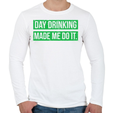 PRINTFASHION Day drink made me do it - Férfi hosszú ujjú póló - Fehér férfi póló
