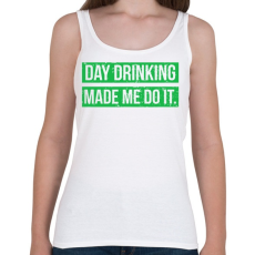 PRINTFASHION Day drink made me do it - Női atléta - Fehér