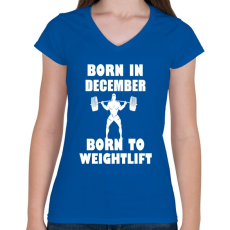 PRINTFASHION decemberben születve - súlyemelésre születve - Női V-nyakú póló - Királykék