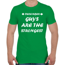 PRINTFASHION decemberi férfiak a legerősebbek - Férfi póló - Zöld férfi póló