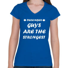 PRINTFASHION decemberi férfiak a legerősebbek - Női V-nyakú póló - Királykék