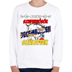PRINTFASHION Decemberi szupererő - Gyerek pulóver - Fehér