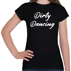 PRINTFASHION DIRTY DANCING - Női póló - Fekete