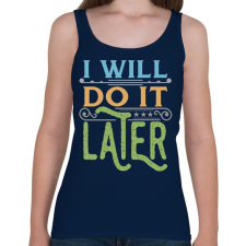 PRINTFASHION Do it later - Női atléta - Sötétkék női trikó