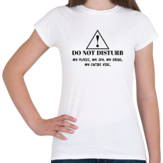 PRINTFASHION Do not disturb! - Női póló - Fehér