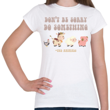 PRINTFASHION Do something - The animals - Női póló - Fehér női póló