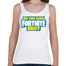 PRINTFASHION Do you even fortnite bro? - Női atléta - Fehér