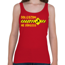 PRINTFASHION Dolgozom - Ne sürgess - Női atléta - Cseresznyepiros női trikó