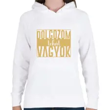 PRINTFASHION Dolgozom tehát vagyok - Női kapucnis pulóver - Fehér női pulóver, kardigán