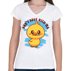 PRINTFASHION Don't duck with me - Női V-nyakú póló - Fehér