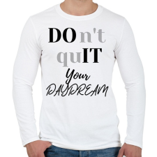 PRINTFASHION DON'T QUIT your day dream - Férfi hosszú ujjú póló - Fehér férfi póló